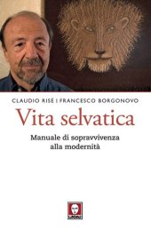 book Vita selvatica. Manuale di sopravvivenza alla modernità