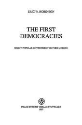 book The First Democracies: Early Popular Government Outside Athens