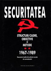 book Securitatea: structuri-cadre: obiective și metode. vol II (1967–1989)