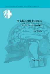 book A modern history of the stomach: gastric illness, medicine and British society, 1800–1950