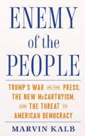 book Enemy Of The People: Trump's War On The Press, The New McCarthyism, And The Threat To American Democracy