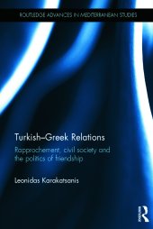 book Turkish-Greek Relations: Rapprochement, civil society and the politics of friendship