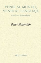 book Venir al mundo, venir al lenguaje : lecciones de Frankfurt