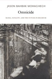 book Omnicide: Mania, Fatality, and the Future-in-Delirium