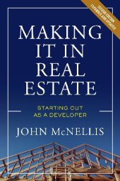 book Making it in Real Estate: Starting Out as a Developer