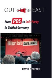 book Out of the East : From PDS to Left Party in Unified Germany