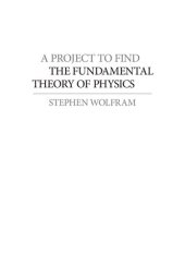 book A Project to Find the Fundamental Theory of Physics