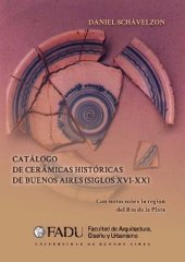 book Catálogo de cerámicas históricas de Buenos Aires (siglos XVI-XX), con notas sobre la región del Río de la Plata