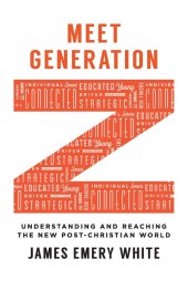 book Meet Generation Z: Understanding and Reaching the New Post-Christian World