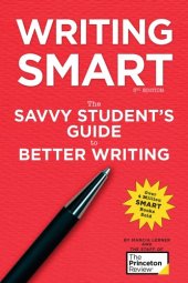 book Writing Smart - The Savvy Student’s Guide to Better Writing (The Princeton Review)