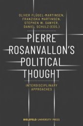 book Pierre Rosanvallon’s Political Thought: Interdisciplinary Approaches