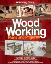 book Woodworking Plans and Projects: The Step-by-Step Guide to Start Your Carpentry Workshop and to Enrich Your Home