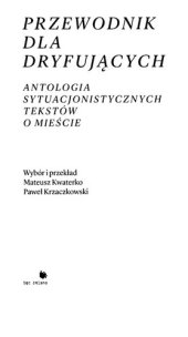 book Przewodnik dla dryfujących. Antologia sytuacjonistycznych tekstów o mieście