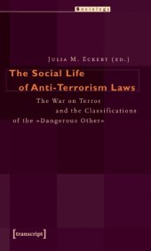 book The Social Life Of Anti-Terrorism Laws: The War On Terror And The Classifications Of The »Dangerous Other«