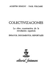 book Colectivizaciones : la obra constructiva de la revolución española : ensayos, documentos, reportajes