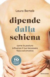 book Dipende dalla schiena. Come la postura influenza il tuo benessere fisico ed emotivo