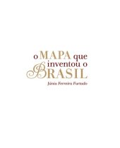 book O mapa que inventou o Brasil