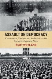 book Assault On Democracy: Communism, Fascism, And Authoritarianism During The Interwar Years