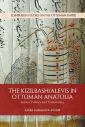 book The Kizilbash-Alevis in Ottoman Anatolia: Sufism, Politics and Community