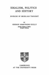 book Idealism, Politics and History: Sources of Hegelian Thought