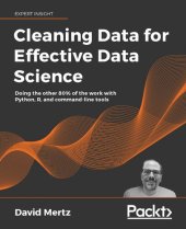 book Cleaning Data for Effective Data Science: Doing the other 80% of the work with Python, R, and command-line tools