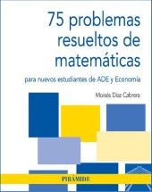 book 75 problemas resueltos de Matemáticas para nuevos estudiantes de ADE y Economía