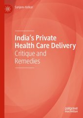 book India’s Private Health Care Delivery: Critique and Remedies