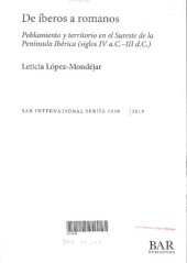 book De íberos a romanos: poblamiento y territorio en el Sureste de la Península Ibérica (siglos IV a.C.-III d.C.)