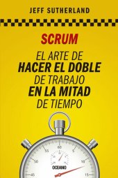 book Scrum: El arte de hacer el doble de trabajo en la mitad de tiempo (Alta definición) (Spanish Edition)