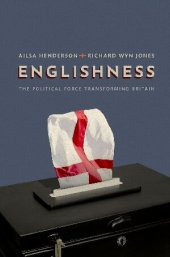 book Englishness : The Political Force Transforming Britain