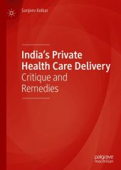 book India’s Private Health Care Delivery: Critique and Remedies