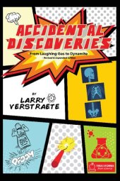 book Accidental Discoveries: From Laughing Gas to Dynamite