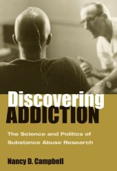 book Discovering Addiction: The Science and Politics of Substance Abuse Research