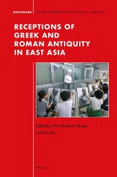 book Receptions of Greek and Roman Antiquity in East Asia