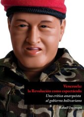 book Venezuela, la revolución como espectáculo : una crítica anarquista al gobierno bolivariano