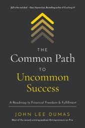 book The Common Path to Uncommon Success: A Roadmap to Financial Freedom and Fulfillment