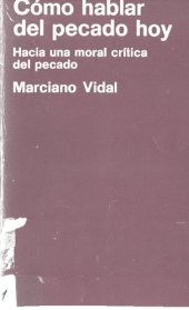 book Cómo hablar del pecado hoy hacia una moral crítica del pecado