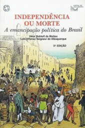 book Independencia ou morte: a emancipação politica do Brasil