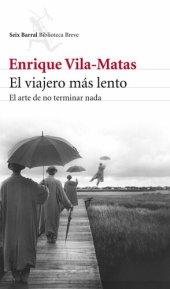 book El viajero más lento: El arte de no terminar nada