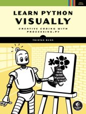 book Learn Python Visually: Creative Coding with Processing.py