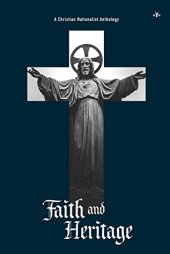 book Faith and Heritage: A Christian Nationalist Anthology