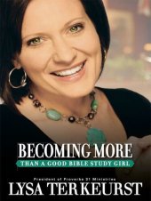 book Becoming More Than a Good Bible Study Girl