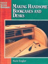 book Secrets of successful woodworking: making handsome bookcases and desks