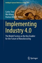 book Implementing Industry 4.0: The Model Factory as the Key Enabler for the Future of Manufacturing