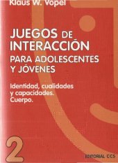 book Juegos de interacción para adolescentes y jóvenes : identidad, cualidades y capacidades