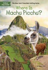 book Where Is Machu Picchu?