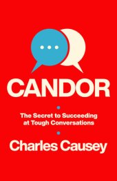 book Candor: The Secret to Succeeding at Tough Conversations