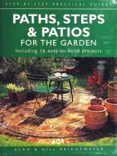 book Paths, Steps and Patios for the Garden : Including 16 Easy-To-Build Projects