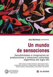 book Un mundo de sensaciones: sensibilidades e imaginarios en producciones y consumos culturales argentinos del siglo XXI