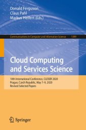 book Cloud Computing and Services Science: 10th International Conference, CLOSER 2020, Prague, Czech Republic, May 7–9, 2020, Revised Selected Papers ... in Computer and Information Science, 1399)